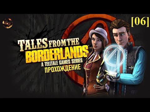 Видео: Tales from the Borderlands [06] Эпизод 2 (Риз в пустыне)