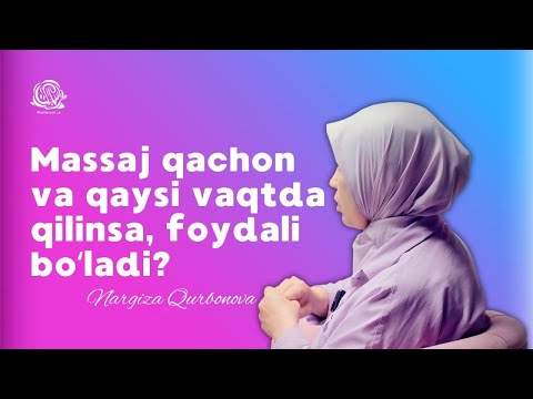 Видео: Массаж қачон ва қайси вақтда қилинса, фойдали бўлади?