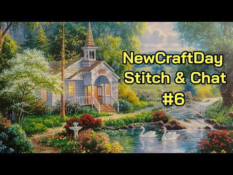 Видео: Вышивка и чат NewCraftDay №6 — Коттедж «Лебединое озеро» #newcraftday #crossstitch #stitchalong