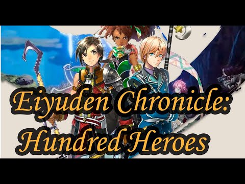 Видео: Обзор Eiyuden Chronicle Hundred Heroes - наследник Suikoden