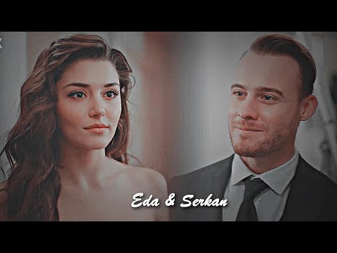 Видео: Eda & Serkan || Я - лучшее, что может с тобой случиться