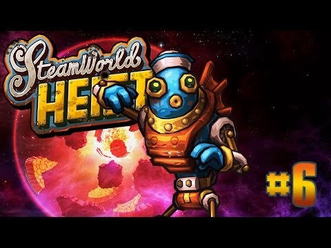 Видео: SteamWorld Heist - #Прохождение 6