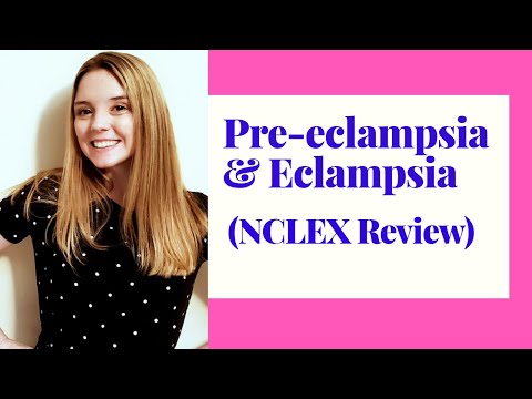 Видео: ОБЗОР ПРЕЭКЛАМПСИИ И ЭКЛАМПСИИ/NCLEX