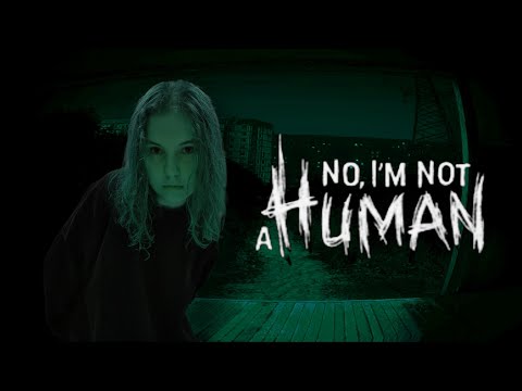 Видео: Нет-нет, потому что я не человек | No, I'm not a Human | часть 1 | 18.10