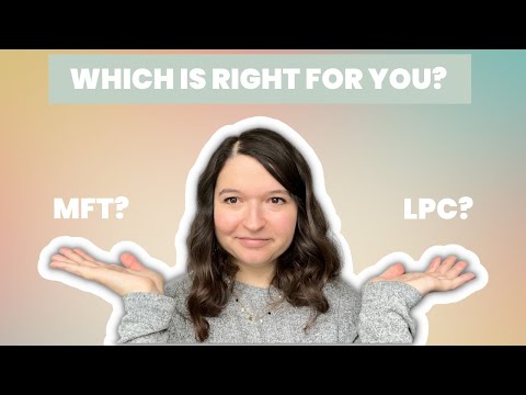 Видео: ЧТО ВЫБРАТЬ: MFT ИЛИ LPC? || Семейный психотерапевт или лицензированный профессиональный консультант