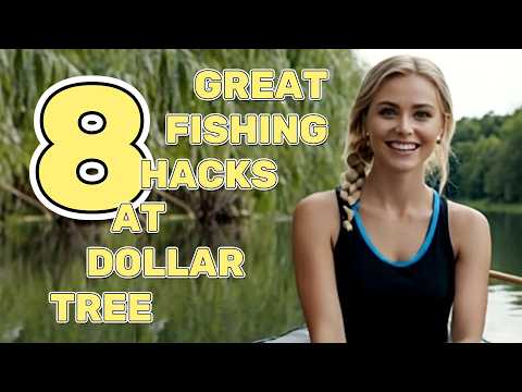 Видео: 8 ОТЛИЧНЫХ РЫБОЛОВНЫХ ЛАЙФХАКОВ В DOLLAR TREE!