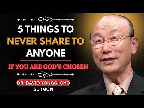 Видео: Если вы избраны Богом, никогда и никому не рассказывайте эти пять вещей! | Доктор Дэвид Йонгги Чо