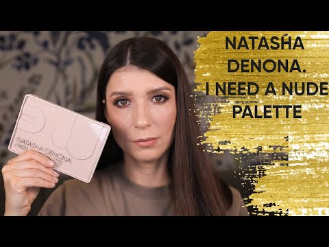 Видео: NATASHA DENONA I NEED A NUDE PALETTE. Обзор палетки.