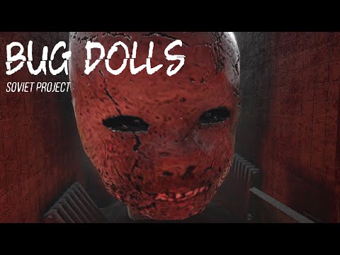 Видео: СЕРЁЖА И ЗВЕЗДУЛЬКИНЫ ► Bug Dolls Soviet Project ► ПРОХОЖДЕНИЕ (1)