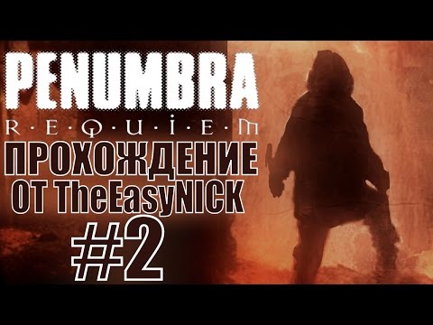 Видео: Penumbra: Requiem (Эпизод третий). Прохождение. #2.