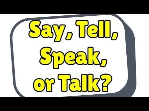 Видео: SAY/TELL/SPEAK/TALK АЙЫРМАШЫЛЫҚТАРЫ ҚАЗАҚША ТҮСІНДІРМЕ! ҮЙРЕНІП АЛ ДА ҚАТЕСІЗ АЙТ