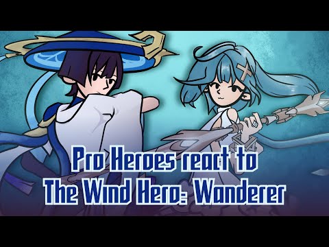 Видео: Pro Heroes react to The Wind Hero: Wanderer/Про герои реагируют на Странника || 1/?