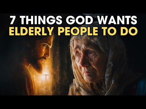 Видео: 7 вещей, которые Бог хочет, чтобы пожилые люди делали каждый день – причина, по которой вы всё ещ...