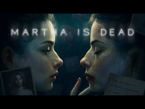 Видео: ФИНАЛ! ШОКИРУЮЩАЯ ПРАВДА.. | MARTHA IS DEAD | ПРОХОЖДЕНИЕ #2