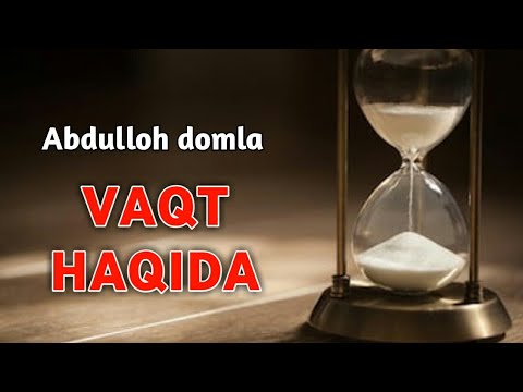 Видео: Абдуллох Домла - Вакт Хакида | Abdulloh domla - Vaqt haqida