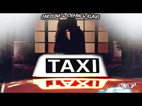Видео: STEFAN & CAROLINE & KLAUS ТАКСИ [HBD BURLAKOVA TANYA]