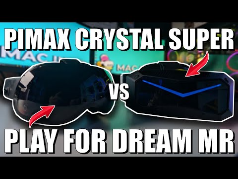 Видео: Две лучшие VR-гарнитуры соревнуются друг с другом: Pimax Crystal Super против Play For Dream MR