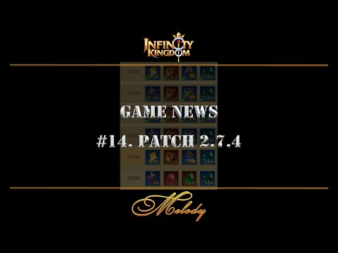 Видео: Infinity Kingdom. Игровые новости. Выпуск #14. Patch 2.7.4.