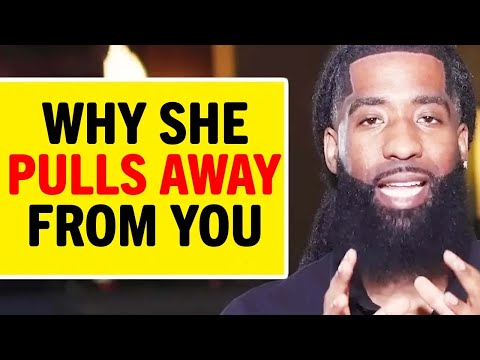 Видео: 7 ПРИЧИН, ПОЧЕМУ ОНА ОТСТРАНЯЕТСЯ, КОГДА ВСЕ ИДУТ ХОРОШО