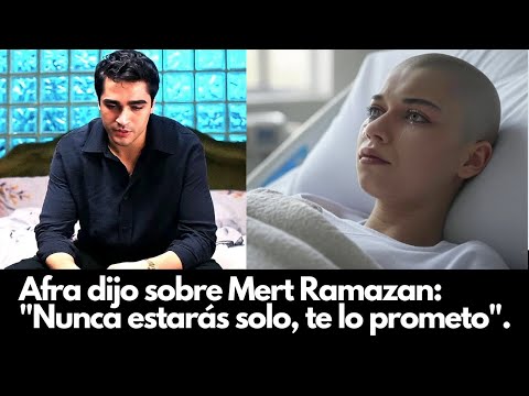 Видео: Афра сказала о Мерте Рамазане: «Ты никогда не останешься один, я обещаю тебе».