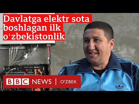 Видео: Ўзбекистон: Танишинг – давлатга электр сотиб, бизнес бошлаган илк фуқаро - BBC News O'zbek