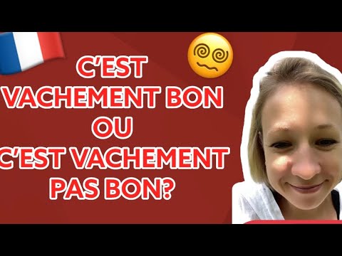 Видео: 🇫🇷Уроки французского C’EST VACHEMENT BON OU C’EST VACHEMENT PAS BON 🥴