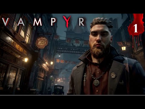 Видео: VAMPYR - НОВООБРАЩЕННЫЙ #1