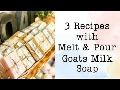 Видео: 3 рецепта мыла из козьего молока, изготовленного методом «расплавь и залей» | Простой способ сдел...