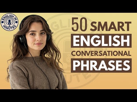 Видео: 50 умных фраз для разговорного английского на каждый день | Подкаст по практике разговорной речи ...