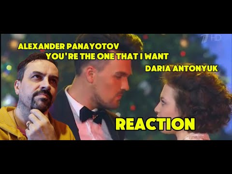 Видео: Александр Панайотов и Дарья Антонюк — You're The One That I Want REACTION