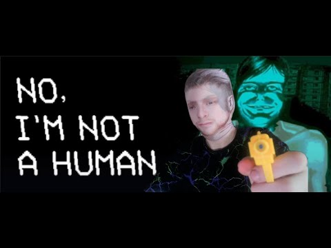 Видео: Играем в Not I'am not a human!а И тут реально можно испугаться