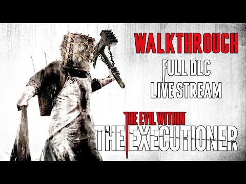 Видео: The Evil Within: The Executioner прохождение игры - Full DLC Walkthrough [LIVE]