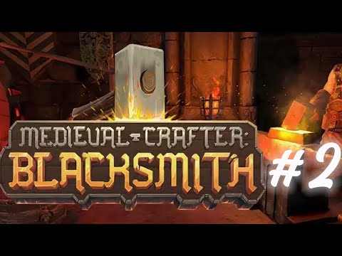 Видео: Кузница СЛОМАЛАСЬ /Medieval Crafter: Blacksmith Prologue#2