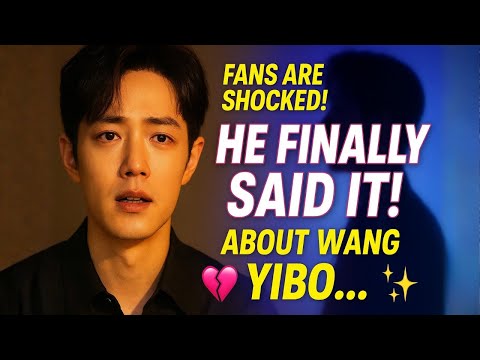 Видео: 😳 Сяо Чжань наконец признался в Ван Ибо?! 💞 Его слова шокировали всех!