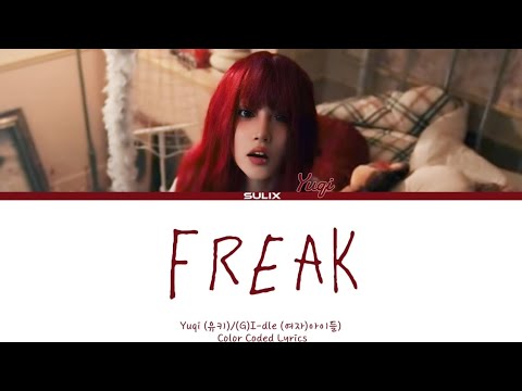 Видео: Yuqi-Freak(перевод-кирилизация/Color Coded Lyrics)