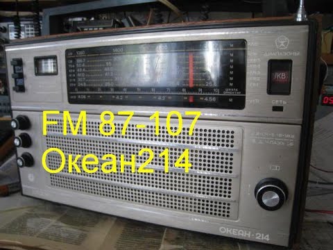 Видео: FM (87-107МГц) в "Океан-214".  Конвертер на КП307  + Ремонт приёмника.