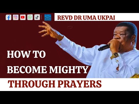 Видео: Как стать могущественным через молитву | Преподобный доктор Ума Укпай