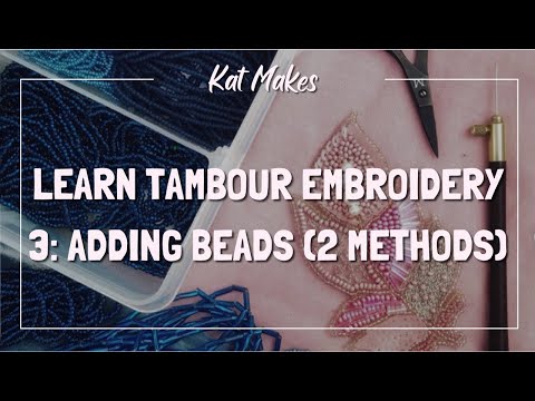 Видео: Изучите тамбурную вышивку 3: два способа добавления бисера