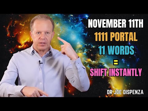 Видео: Произнесите эти 11 слов 11 ноября и мгновенно откройте для себя чудеса! ~ Джо Диспенза