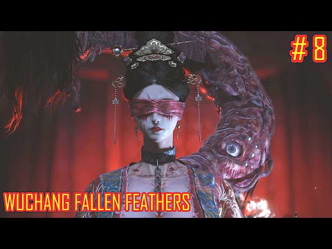 Видео: WUCHANG FALLEN FEATHERS прохождение часть 8