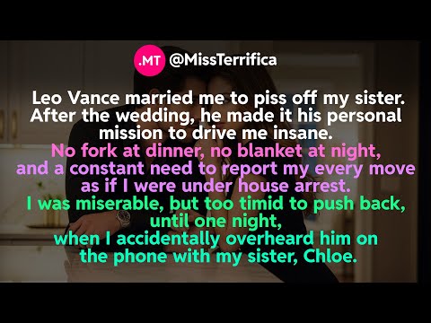 Видео: Лео Вэнс женился на мне, чтобы позлить мою сестру...