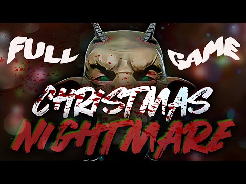 Видео: БАТЯ БРОСИЛ ПИТЬ [Christmas Nightmare] ПОЛНОЕ ПРОХОЖДЕНИЕ