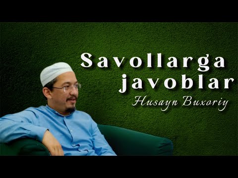 Видео: Savollarga?  javoblar masjid ahli Husayn Buxoriy …… Саволларга?жавоблар  Хусайн Бухорий