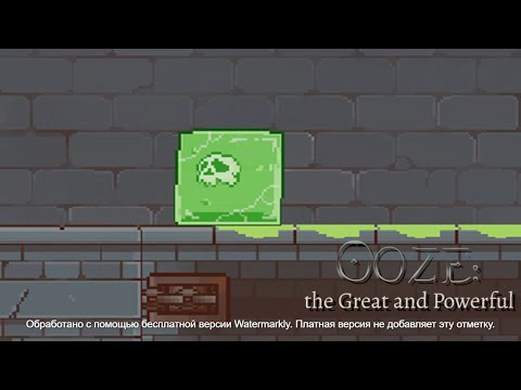 Видео: ОЧЕРЕДНАЯ ИГРА ПРО СЛИЗНЬ "Ooze The Great and Powerful Demo"