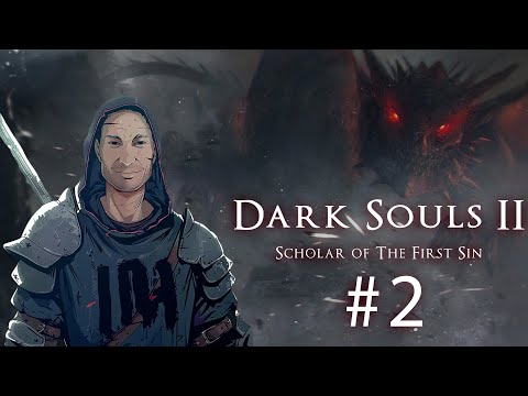 Видео: Dark Souls II: Scholar of the First Sin / первое прохождение на русском #2