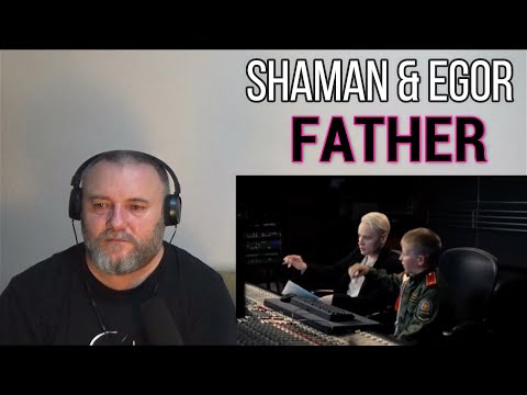 Видео: SHAMAN & EGOR - FATHER / Отец [official music video] (REACTION )