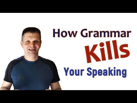 Видео: How Grammar Kills Your Speaking//Как Грамматика Кокошит Твой Спикинг на Английском