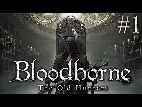 Видео: ЗАПИСЬ СТРИМА ► Bloodborne: The Old Hunters #1