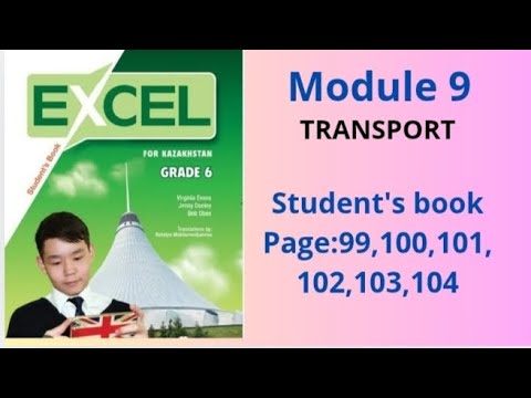 Видео: АҒЫЛШЫН 6 СЫНЫП ЭКЗЭЛ 99 100 101 102 103 104 БЕТ МОДУЛЬ 9 EXCEL 6 PAGE 99-104 MODULE 9 TRANSPORT