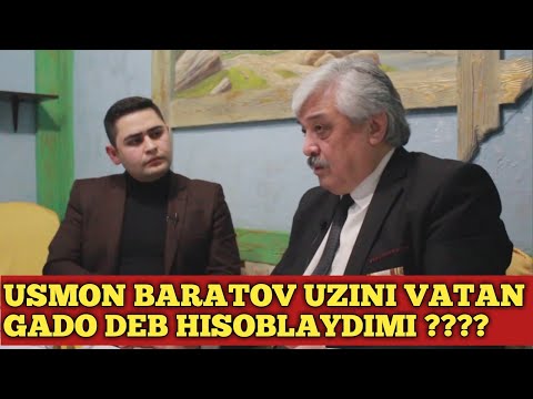 Видео: УСМОН БАРАТОВ УЗИНИ ВАТАН ГАДО ДЕБ ХИСОБЛАЙДИМИ?